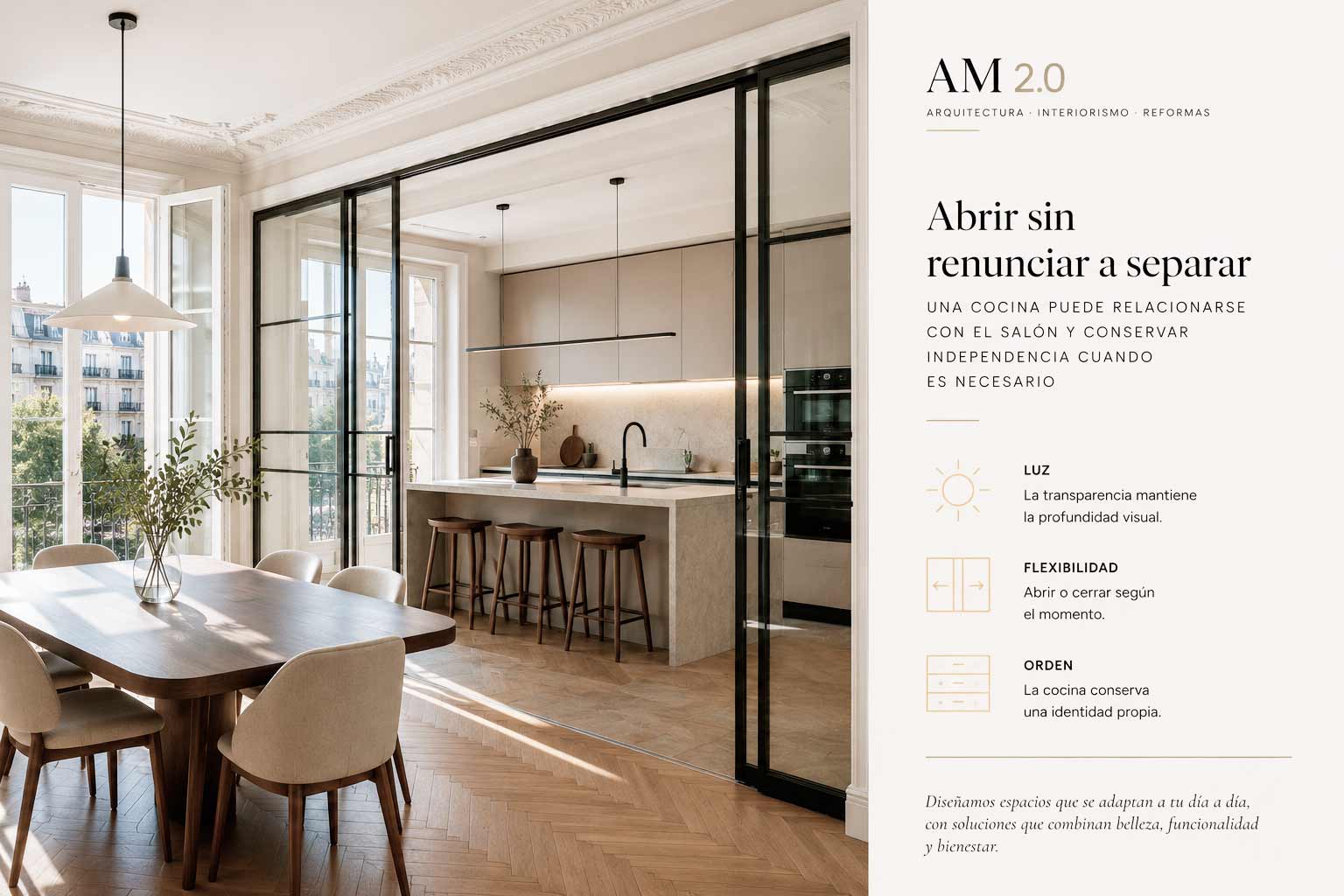 Cocina semiabierta al salón mediante una gran cristalera para mantener luz, continuidad visual e independencia