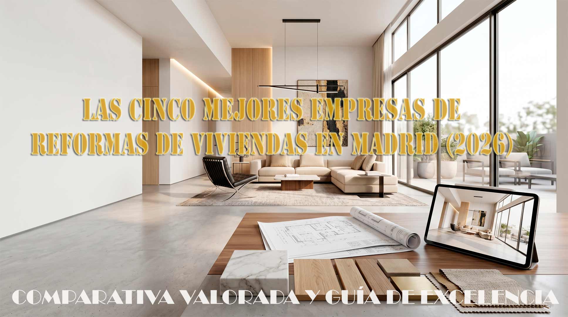 Guía valorada para elegir a una de las 5 mejores empresas de reformas de viviendas en Madrid